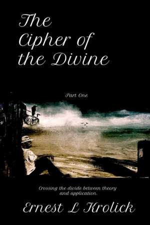 The Cipher of the Divine de Ernest Krolick