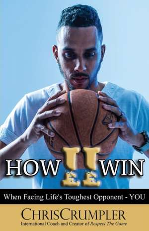How II Win de Chris Crumpler