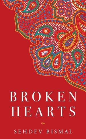 Broken Hearts de Sehdev Bismal