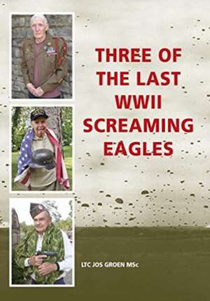 Three of the Last WWII Screaming Eagles de Jos Groen