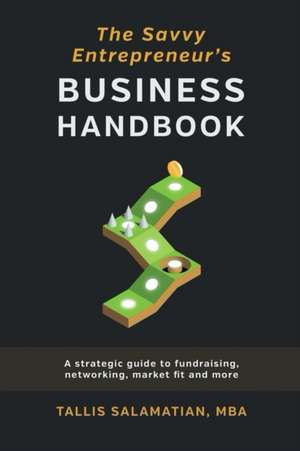 Savvy Entrepreneurs Business Handbook de Tallis Salamatian