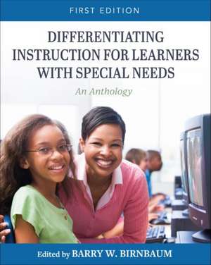 Differentiating Instruction for Learners with Special Needs de Barry W Birnbaum