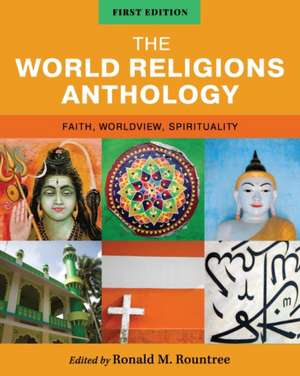 The World Religions Anthology de Ronald M Rountree