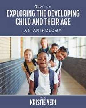 Exploring the Developing Child and Their Age de Kristie Veri