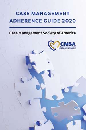 Case Management Adherence Guide 2020 de Case Management Society of America