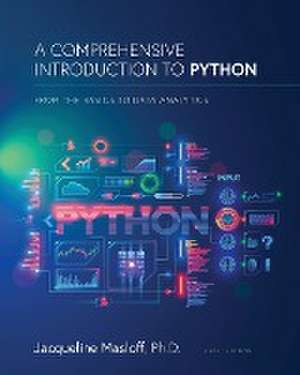 A Comprehensive Introduction to Python de Jackie Masloff