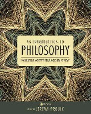 An Introduction to Philosophy de Jeremy Proulx