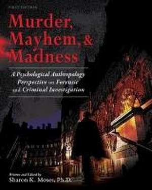 Murder, Mayhem, and Madness de Sharon Moses