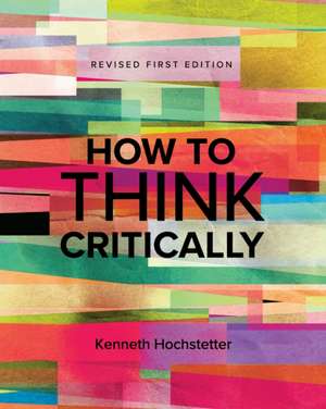 How to Think Critically de Kenneth Hochstetter
