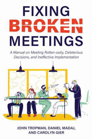 Fixing Broken Meetings de John Tropman