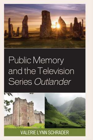 Public Memory, Relational Dialectics, and the TV Series Outlander de Valerie Lynn Schrader