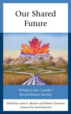 OUR SHARED FUTURE WINDOWS INTO CANADAP