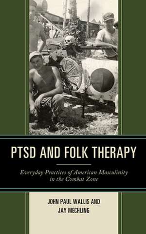 PTSD and Folk Therapy de Jay Mechling