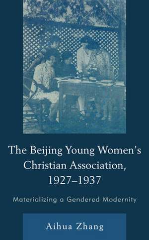 Beijing Young Women's Christian Association, 1927-1937 de Aihua Zhang