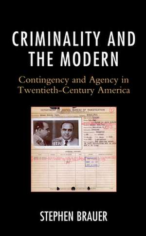 Criminality and the Modern de Stephen Brauer