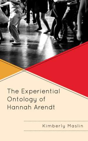 EXPERIENTIAL ONTOLOGY OF HANNACB de Kimberly Maslin