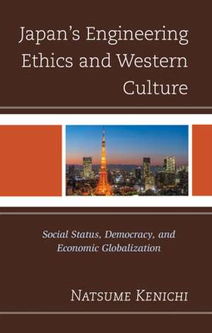 Japan's Engineering Ethics and Western Culture de Natsume Kenichi