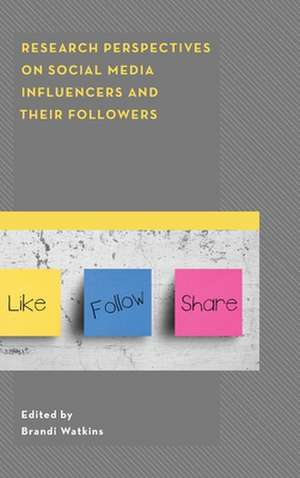 Research Perspectives on Social Media Influencers and their Followers