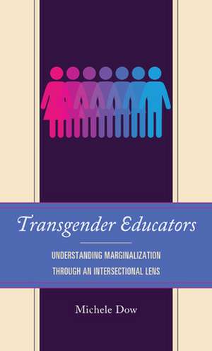 TRANSGENDER EDUCATORSUNDERSTACB de Michele Dow