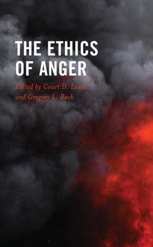 The Ethics of Anger de Gregory L. Bock