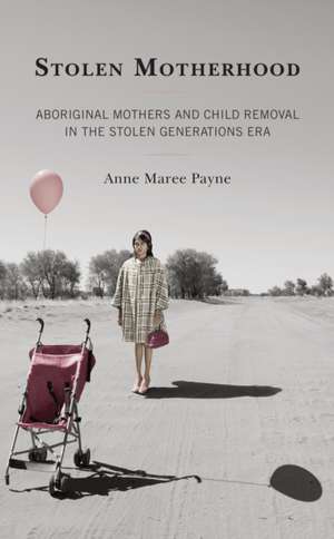 Stolen Motherhood de Anne Maree Payne