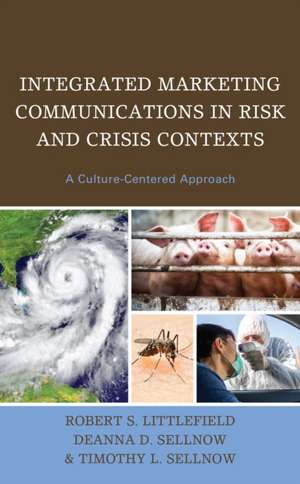 Integrated Marketing Communications in Risk and Crisis Contexts de Robert S. Littlefield