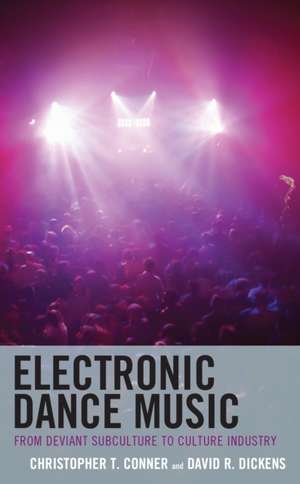 Conner, C: Electronic Dance Music de David R. Dickens