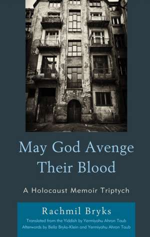 May God Avenge Their Blood de Rachmil Bryks