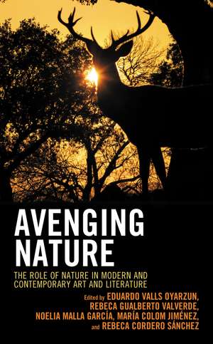 Avenging Nature: The Role of Nature in Modern and Contemporary Art and Literature de Eduardo Valls Oyarzun