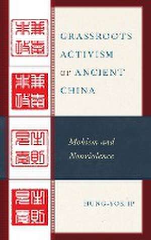 Grassroots Activism of Ancient China de Hung-Yok Ip