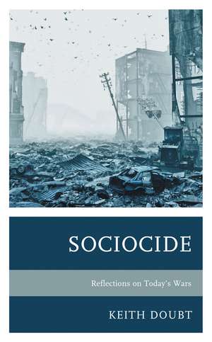 Sociocide: Reflections on Today’s Wars de Keith Doubt