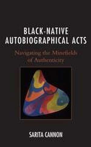 Cannon, S: Black-Native Autobiographical Acts de SaritaSan Francisco State University Cannon