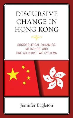 Discursive Change in Hong Kong de Jennifer Eagleton