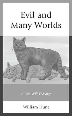 Evil and Many Worlds de William Hunt