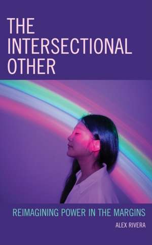 The Intersectional Other de Alex Rivera