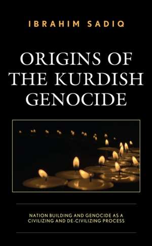 Origins of the Kurdish Genocide de Ibrahim Sadiq