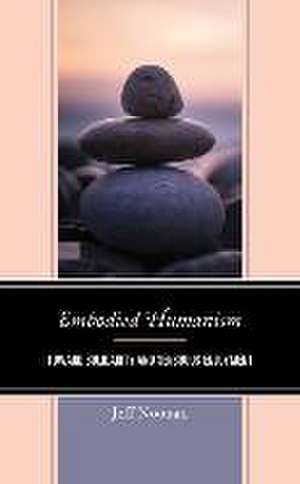 Embodied Humanism de Jeff Noonan