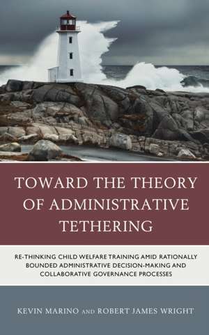 Toward the Theory of Administrative Tethering de Robert James Wright