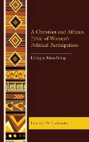 A Christian and African Ethic of Women's Political Participation de Léocadie W. Lushombo