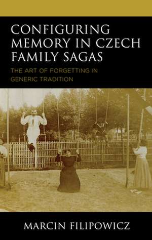 Configuring Memory in Czech Family Sagas de Marcin Filipowicz