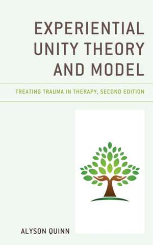 Experiential Unity Theory and Model de Alyson Quinn