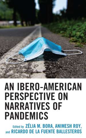 An Ibero-American Perspective on Narratives of Pandemics de Zélia M. Bora