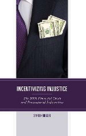 Incentivizing Injustice de Sari Krieger