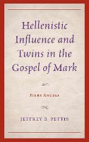 Pettis, J: Hellenistic Influence and Twins in the Gospel of de Jeffrey B. Pettis