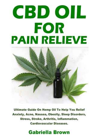 CBD Oil For Pain Relief de Gabriella Brown