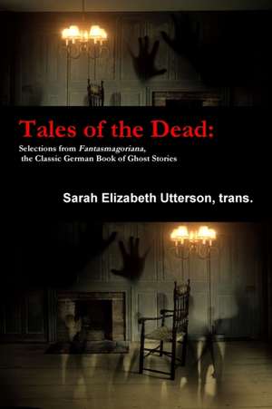 Tales of the Dead de trans. Sarah Elizabeth Utterson