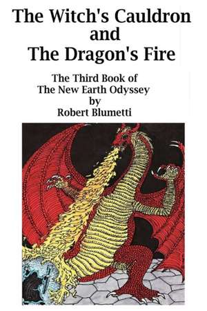 NEO - The Witch's Cauldron and Dragon's Fire - Book Three de Robert Blumetti