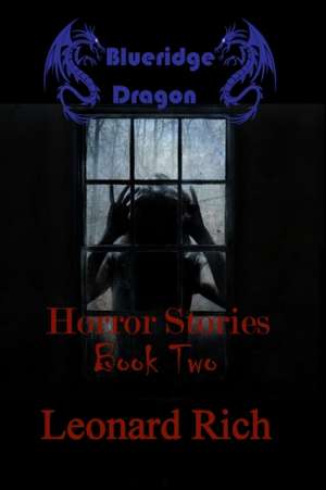 Blueridge Dragon Horror Stories Book Two de Leonard Rich