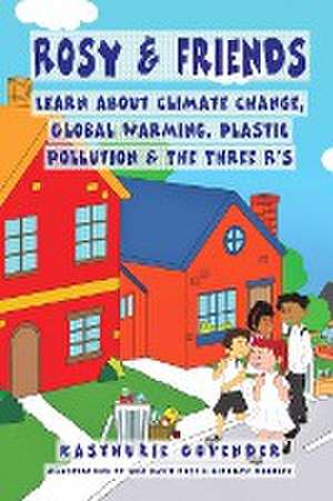 Rosy & Friends learn about Climate change, Global warming, Plastic pollution & the Three R's de Kasthurie Govender