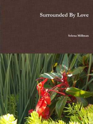 Surrounded By Love de Selena Millman